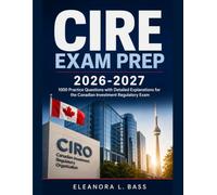 CIRE Exam Prep 2026-2027: 1000 Practice Questions with Detailed Explanations for the Canadian Investment Regulatory Exam
