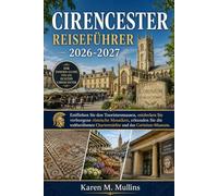 CIRENCESTER REISEFÜHRER 2026-2027: Entfliehen Sie den Touristenmassen, entdecken Sie verborgene römische Mosaiken, erkunden Sie die weltberühmten Chartermärkte und das Corinium-Museum.