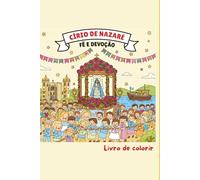 Círio de Nazaré: Fé e Devoção - Livro de Colorir