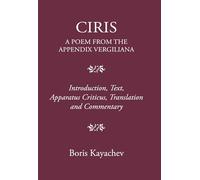 Ciris: A Poem From the Appendix Vergiliana (The Roman World)
