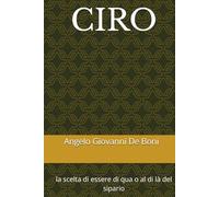 CIRO: la scelta di essere di qua o al di là del sipario (Collana ADB)