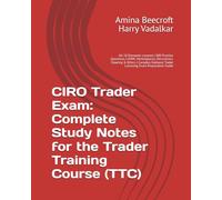 CIRO Trader Exam: Complete Study Notes for the Trader Training Course (TTC): All 10 Elements covered | 800 Practice Questions | UMIR, Marketplaces, ... Preparation Guide (CIRO Exam Study Guides)
