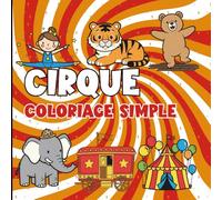 Cirque: Coloriage simple (Collection Coloriage Simple)