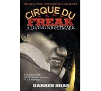 Cirque Du Freak #1: A Living Nightmare: Book 1 in the Saga of Darren Shan