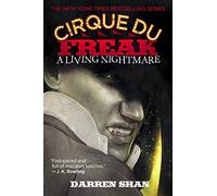 Cirque Du Freak #1: A Living Nightmare: Book 1 in the Saga of Darren Shan