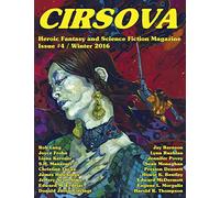 Cirsova #4: Heroic Fantasy and Science Fiction Magazine: Volume 4 (Cirsova Heroic Fantasy and Science Fiction Magazine)