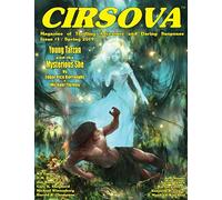 Cirsova Magazine of Thrilling Adventure and Daring Suspense: Issue #1 / Spring 2019: Vol. 2 No. 1 (Spring 2019)