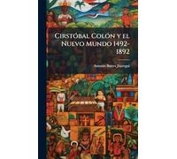 CirstÃ3bal ColÃ3n y el Nuevo Mundo 1492-1892
