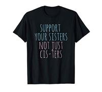 Cis-ters Transsexual Pride LGBT Transgender T-Shirt