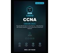 Cisco CCNA Study Guide 2026: Pass the 200-301 Exam on Your First Try - All-in-One Prep with Practice Questions, a Full Practice Exam & Real-World Scenarios