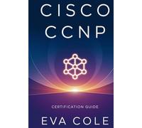 Cisco CCNP ENCOR Certification Guide: Mastering Core Enterprise Networking Concepts and Exam Success