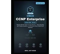 Cisco CCNP Enterprise ENCOR Study Guide 2026: Pass the 350-401 Exam on Your First Try - All-in-One Prep with Practice Questions, a Full Practice Exam & Real-World Scenarios