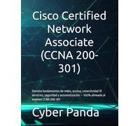 Cisco Certified Network Associate (CCNA 200-301): Domina fundamentos de redes, acceso, conectividad IP, servicios, seguridad y automatización - 100% alineado al examen CCNA 200-301 (Ruta Certificada)