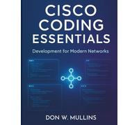 Cisco Coding Essentials: Development for Modern Networks: 2 (essential coding library)
