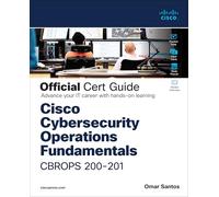 Cisco Cybersecurity Operations Fundamentals CBROPS 200-201 Official Cert Guide (Certification Guide)