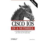 Cisco IOS in a Nutshell (In a Nutshell (O'Reilly)) by Boney, James (2005) Paperback