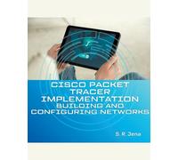 Cisco Packet Tracer Implementation: Building and Configuring Networks: 1