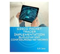 Cisco Packet Tracer Implementation: Building and Configuring Networks