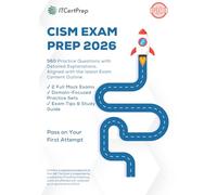 CISM Exam Prep 2026: 560 Practice Questions with Detailed Explanations for Information Security Certification: 4 Mock Exams, Domain-Based Practice, Real Exam Scenarios for CISM