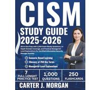CISM Study Guide 2025-2026: All-in-One Prep with 1,000 Exam-Ready Questions, In-Depth Domain Coverage, and Practical Managerial-Level Explanations for Certified Information Security Manager Success