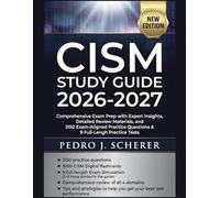 CISM STUDY GUIDE 2026-2027: Comprehensive Exam Prep with Expert Insights, Detailed Review Materials, and 3150 Exam-Aligned Practice Questions & 9 Full-Length Practice Tests