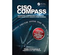 CISO COMPASS: Navigating Cybersecurity Leadership Challenges with Insights from Pioneers