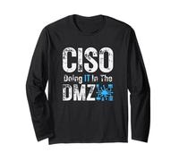 CISO Doing IT in The DMZ Long Sleeve T-Shirt