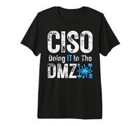 CISO Doing IT in The DMZ Premium T-Shirt