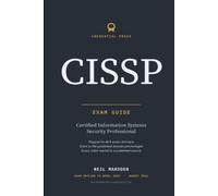 CISSP Exam Guide: A study companion for the ISC2 Certified Information Systems Security Professional examination (CISSP Certification Prep)
