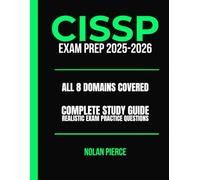 CISSP EXAM PREP 2025-2026: THE MOST UPDATED CISSP EXAM PREP AND STUDY GUIDE FOR ISC² CERTIFICATION WITH PRACTICE QUESTIONS, REAL EXAM SCENARIOS, AND PROVEN STRATEGIES FOR ALL 8 DOMAINS
