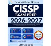 CISSP Exam Prep 2026-2027: Comprehensive Review with 3000+ Practice Questions & Detailed Explanations to Pass Your Exam Without Stress