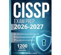 CISSP EXAM PREP: THE COMPLETE CISSP EXAM STRATEGY WITH 1200 EXAM LEVEL PRACTICE QUESTIONS, REAL WORLD SCENARIOS, AND DECISION BASED TRAINING TO PASS THE CISSP CERTIFICATION