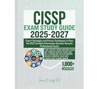 CISSP EXAM STUDY GUIDE 2025-2027: Expert Strategies and Proven Techniques to Pass the ISC2 Certified Information Systems Security Professional Exams
