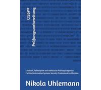 CISSP® Prüfungsvorbereitung: Lehrbuch, Fallbeispiele und realistische Prüfungsfragen zur Certified Information Systems Security Professional Certification