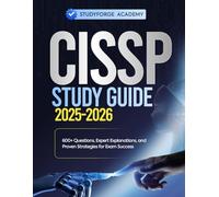 CISSP STUDY GUIDE 2025-2026: 600+ Questions, Expert Explanations, and Proven Strategies for Exam Success
