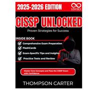 CISSP Unlocked Proven Strategies for Success: Master Core Concepts and Pass the CISSP Exam with Confidence (CYBERSECURITY STUDY GUIDES MASTER SERIES)