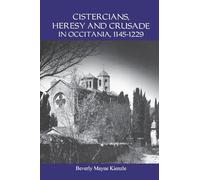 Cistercians, Heresy and Crusade in Occitania, 1145-1229