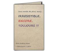CIT-1006 Quote Card on natural fibre paper with envelope "Une année de plus mais IRRESISTIBLE ENCORE ALWAYS " Aloïs Antoine Argus Made in France paper from sustainably managed forests