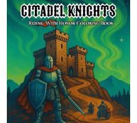Citadel Knights: RIDING WITH HONOR COLORING BOOK
