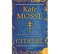 Citadel: Written by Kate Mosse, 2014 Edition, (Reprint) Publisher: William Morrow & Company [Paperback]