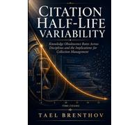 Citation Half-Life Variability: Knowledge Obsolescence Rates Across Disciplines and the Implications for Collection Management