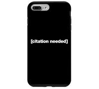 Citation Needed for Writers, Skeptics and Sarcasm Fans Case for iPhone 7 Plus/8 Plus