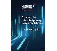 Citations in Interdisciplinary Research Articles (Elements in Corpus Linguistics)