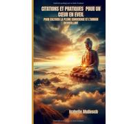 Citations Pour Un Coeur En Eveil: Pour Cultiver La Pleine Conscience Et L'Amour Bienveillant