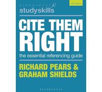 Cite Them Right: The Essential Referencing Guide (Bloomsbury Study Skills)