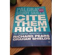 Cite Them Right: The Essential Referencing Guide (Palgrave Study Skills)