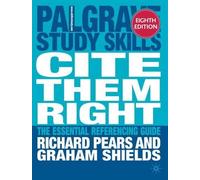 Cite Them Right: The essential referencing guide (Palgrave Study Skills) by Richard Pears (2010-08-15)