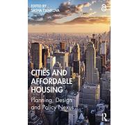 Cities and Affordable Housing: Planning, Design and Policy Nexus