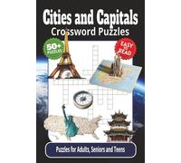 Cities and Capitals Crossword Puzzles: Crossword Puzzles and Brain Games with Easy-to-Read Print about Cities of the World, Capitals, Geography and ... Vacations, Holidays, Recovery and Relaxation