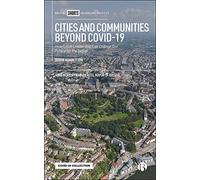 Cities and Communities Beyond COVID-19: How Local Leadership Can Change Our Future for the Better